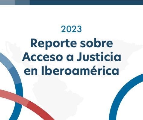 <h5><strong style="color: rgb(13, 13, 13);">Reporte sobre Acceso a Justicia en Iberoamérica 2023</strong></h5>